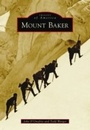 Cover: Mount Baker - Arcadia Publishing