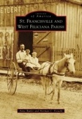 Cover: St. Francisville and West Feliciana Parish - Arcadia Publishing
