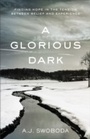 Cover: Glorious Dark - Baker Publishing Group