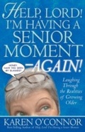 Cover: Help, Lord! I'm Having a Senior Moment Again - Baker Publishing Group