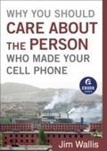 Cover: Why You Should Care about the Person Who Made Your Cell Phone (Ebook Shorts) - Baker Publishing Group