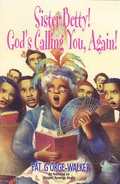 Cover: Sister Betty! God's Calling You Again! - Dafina