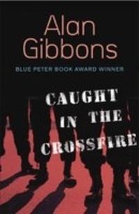 Enlarge image Cover: Caught in the Crossfire - Orion Children's Books (an Imprint of The Orion Publishing Group Ltd )