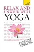 Cover: Relax And Unwind With Yoga: Teach Yourself - Teach Yourself Books