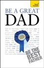 Cover: Be a Great Dad - Teach Yourself Books