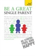 Cover: Be a Great Single Parent - Teach Yourself Books