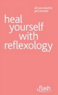Abbildung von: Heal Yourself with Reflexology: Flash - John Murray Learning