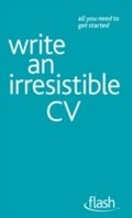 Cover: Write an Irresistible CV: Flash - John Murray Learning