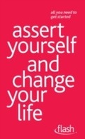 Cover: Assert Yourself and Change Your Life: Flash - John Murray Learning