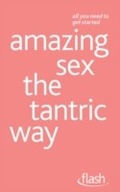 Cover: Amazing Sex The Tantric Way: Flash - John Murray Learning