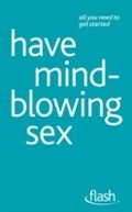 Cover: Have Mindblowing Sex: Flash - John Murray Learning