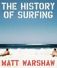 Abbildung von: History of Surfing - Chronicle Books LLC
