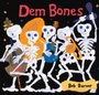 Cover: Dem Bones - Chronicle Books LLC