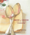 Cover: Bride & Groom First and Forever Cookbook - Chronicle Books LLC