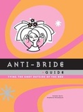 Cover: Anti-Bride Guide - Chronicle Books LLC