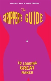 Abbildung von: Stripper's Guide to Looking Great Naked - Chronicle Books LLC