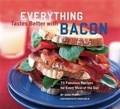 Cover: Everything Tastes Better with Bacon - Chronicle Books LLC
