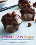 Cover: Sweet & Easy Vegan - Chronicle Books LLC