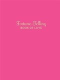 Cover: Fortune-Telling Book of Love - Chronicle Books LLC