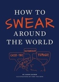 Cover: How to Swear Around the World - Chronicle Books LLC