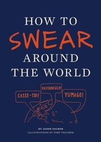 Enlarge image Cover: How to Swear Around the World - Chronicle Books LLC