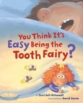Cover: You Think It's Easy Being the Tooth Fairy? - Chronicle Books LLC