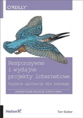 Cover: Responsywne I Wydajne Projekty Internetowe. Szybkie Aplikacje Dla Każdego - Helion & Company