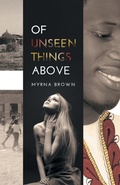 Cover: Of Unseen Things Above - FriesenPress