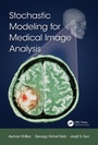 Cover: Stochastic Modeling for Medical Image Analysis - CRC Press
