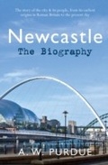Cover: Newcastle The Biography - Amberley Publishing