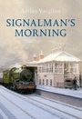 Cover: Signalman's Morning - Amberley Publishing