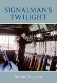 Enlarge image Cover: Signalman's Twilight - Amberley Publishing