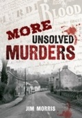 Cover: More Unsolved Murders - Amberley Publishing