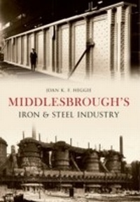 Abbildung von: Middlesbrough's Iron and Steel Industry - Amberley Publishing