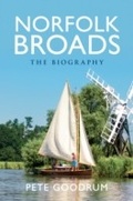 Cover: Norfolk Broads The Biography - Amberley Publishing