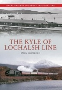 Abbildung von: The Kyle of Lochalsh Line Great Railway Journeys Through Time - Amberley Publishing