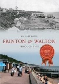 Abbildung von: Frinton & Walton Through Time - Amberley Publishing