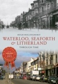 Cover: Waterloo, Seaforth & Litherland Through Time - Amberley Publishing
