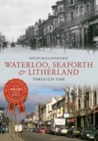 Abbildung von: Waterloo, Seaforth & Litherland Through Time - Amberley Publishing