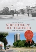 Cover: Stretford & Old Trafford Through Time - Amberley Publishing