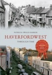 Abbildung von: Haverfordwest Through Time - Amberley Publishing