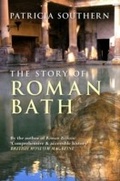 Cover: The Story of Roman Bath - Amberley Publishing