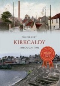 Abbildung von: Kirkcaldy Through Time - Amberley Publishing