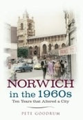 Cover: Norwich in the 1960s - Amberley Publishing