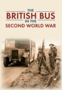Cover: The British Bus in the Second World War - Amberley Publishing
