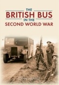 Cover: The British Bus in the Second World War - Amberley Publishing