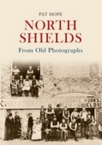 Abbildung von: North Shields From Old Photographs - Amberley Publishing