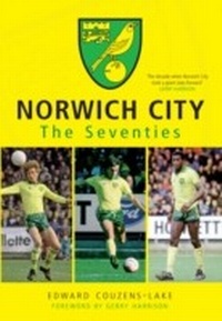 Abbildung von: Norwich City The Seventies - Amberley Publishing