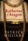 Cover: Katharine of Aragon - Amberley Publishing