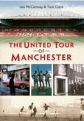 Cover: The United Tour of Manchester - Amberley Publishing